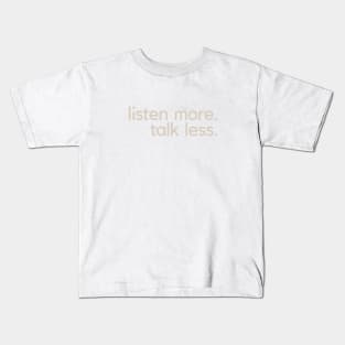 Listen More Talk Less Kids T-Shirt